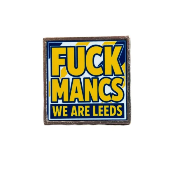 Fuck Mancs Pin Fuck Mancs - We Are Leeds Pin