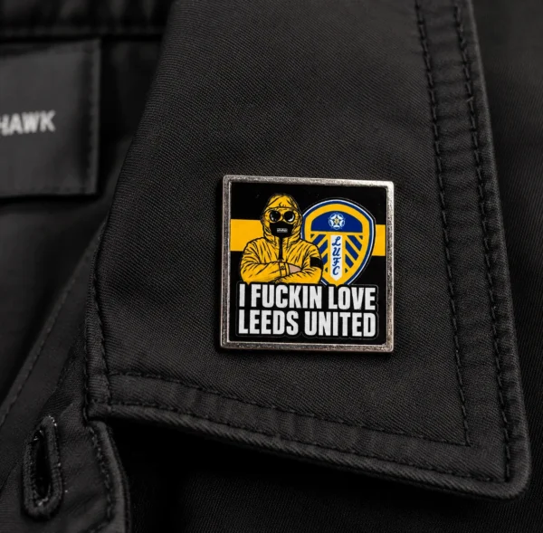 I Fuckin Love Leeds Pin Badge I Fuckin Love Leeds United Pin