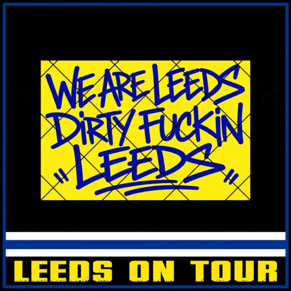 We Are Leeds – Dirty Fuckin' Leeds 9x6cm Stickers
