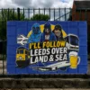 I'll Follow Leeds Over Land & Sea 5x3ft Flag